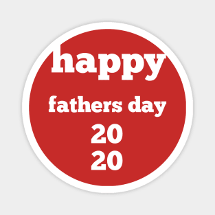 Happy fathers day 2020 Magnet